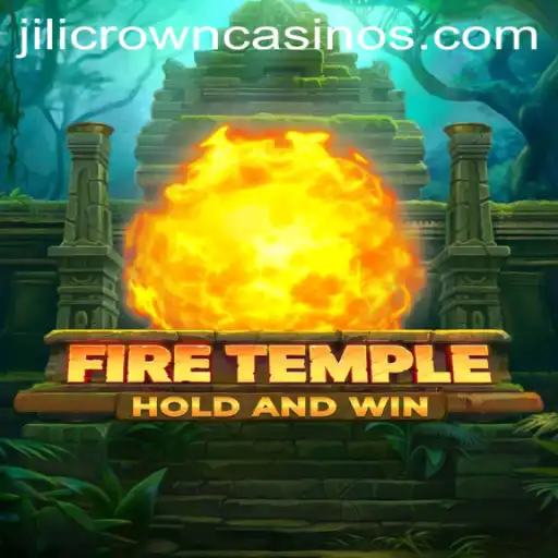 Explore the Mythical World of FireTemple: A Journey Through JILICROWN
