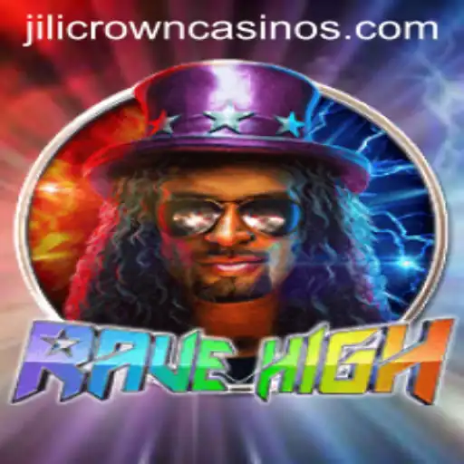 RaveHigh: Embark on a Virtual Journey Blazing with JILICROWN Adventures