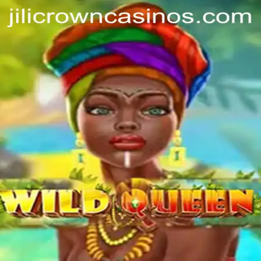 Unveiling WildQueen: Adventure, Strategy, and the Quest for the JILICROWN