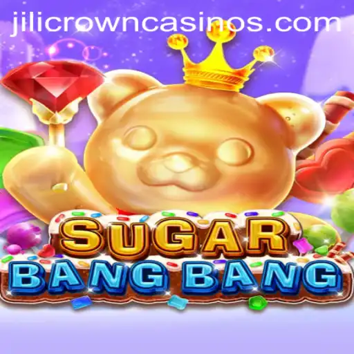 SUGARBANGBANG: A Sweet New Adventure with JILICROWN